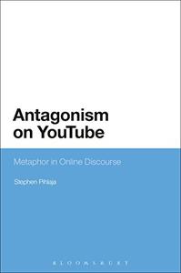 Antagonism on YouTube Metaphor in Online Discourse