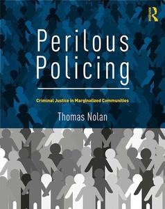Perilous Policing Criminal Justice in Marginalized Communities