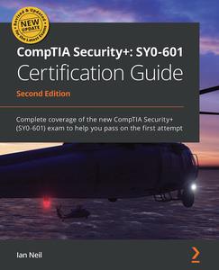 CompTIA Security+ SY0-601 Certification Guide Complete coverage of the new CompTIA Security, 2nd Edition