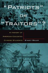 Patriots or Traitors A History of American Educated Chinese Students