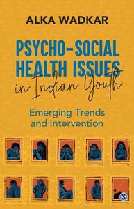 Psycho-social Health Issues in Indian Youth Emerging Trends and Intervention