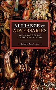 Alliance of Adversaries The Congress of the Toilers of the Far East