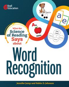 What the Science of Reading Says about Word Recognition (What The Science Says)
