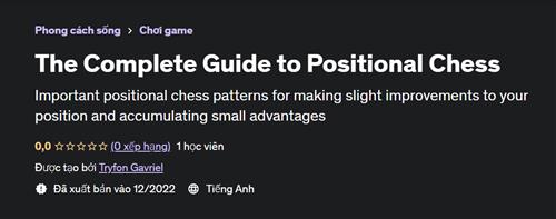 The Complete Guide to Positional Chess
