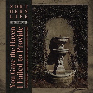 Northern Life - You Gave the Haven I Failed to Provide [EP] (2022)