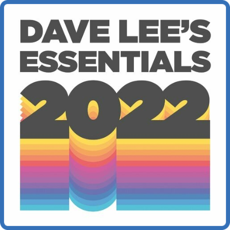 VA - Dave Lee's 2022 Essentials (2022)