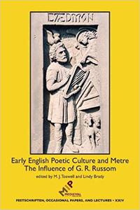 Early English Poetic Culture and Metre The Influence of G. R. Russom