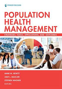 Population Health Management Strategies, Tools, Applications, and Outcomes