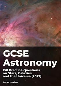 GCSE Astronomy - 150 Practice Questions on Stars, Galaxies, and the Universe (2022)