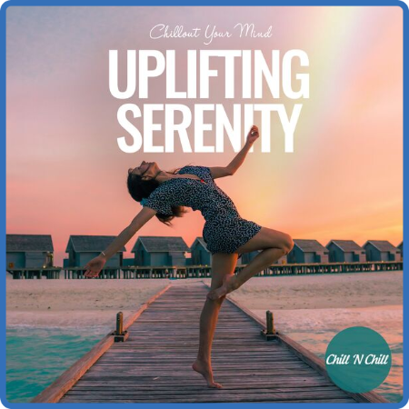 VA - Uplifting Serenity Chillout Your Mind (2022)