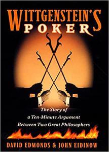 Wittgenstein's Poker The Story of a Ten-Minute Argument Between Two Great Philosophers