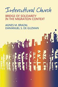 Intercultural Church Bridge of Solidarity in the Migration Context