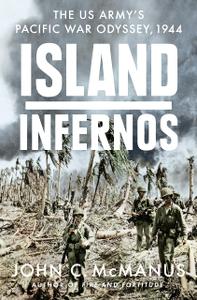 Island Infernos The US Army's Pacific War Odyssey, 1944