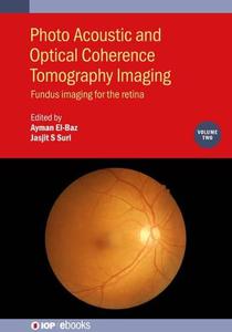 Photo Acoustic and Optical Coherence Tomography Imaging Fundus Imaging for the Retina (Volume 2)