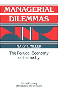 Managerial Dilemmas The Political Economy of Hierarchy