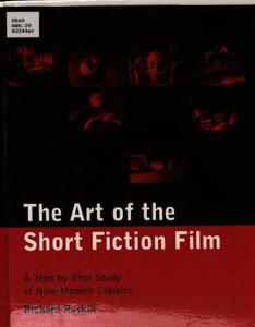 The art of the short fiction film  a shot by shot study of nine modern classics