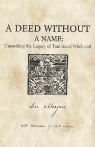 A Deed Without a Name Unearthing the Legacy of Traditional Witchcraft