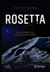 Rosetta The Remarkable Story of Europe's Comet Explorer 