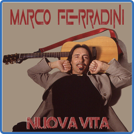 Marco Ferradini - Nuova vita EP (2022 Pop)