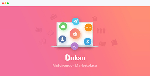 Dokan Pro 3.7.11 NULLED Business – The Complete WordPress Multivendor e-Commerce Solution + Dokan Theme 2.3.8