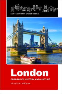 London Geography, History, and Culture (Contemporary World Cities)