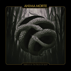 Anima Morte - Serpents in the Fields of Sleep (2022)