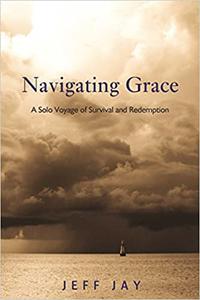 Navigating Grace A Solo Voyage of Survival and Redemption