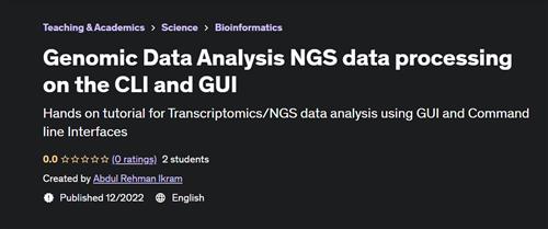 Genomic Data Analysis NGS data processing on the CLI and GUI