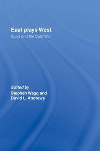 East Plays West Sport and the Cold War
