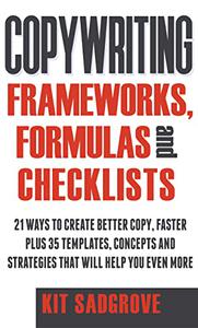 Copywriting Frameworks, Formulas and Checklists