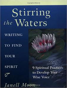 Stirring the Waters Writing to Find Your Spirit