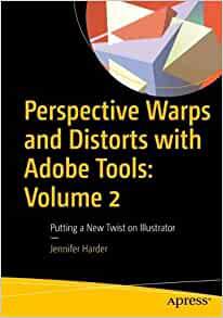 Perspective Warps and Distorts with Adobe Tools Volume 2 (True MOBI EPUB)