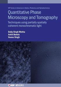 Quantitative Phase Microscopy and Tomography Techniques Using Partially Spatially Coherent Monochromatic Light