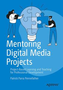 Mentoring Digital Media Projects (True PDF EPUB)