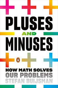 Pluses and Minuses How Math Solves Our Problems