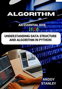 ALGORITHM An Essential Dive Into Understanding Data Structure And Algorithm In Python