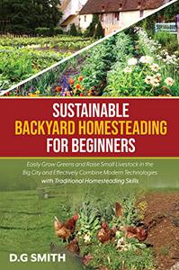Sustainable Backyard Homesteading for Beginners