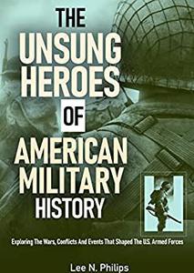 The Unsung Heroes of American Military History