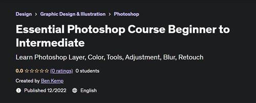 Essential Photoshop Course Beginner to Intermediate