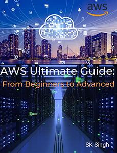 AWS Ultimate Guide From Beginners to Advanced