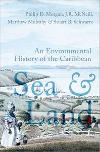 Sea and Land An Environmental History of the Caribbean
