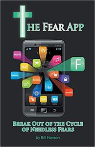 The Fear App Break Out Of the Cycle of Needless Fears