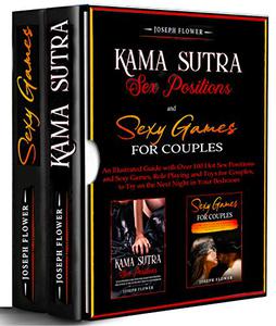Kama Sutra Sex Positions and Sexy Games for Couples - 2 BOOKS IN 1