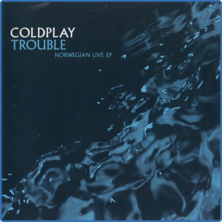 Coldplay – Trouble - Norwegian Live EP 2001