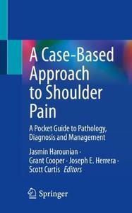 A Case-Based Approach to Shoulder Pain A Pocket Guide to Pathology, Diagnosis and Management (EPUB)