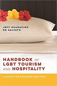 Handbook of LGBT Tourism and Hospitality A Guide for Business Practice
