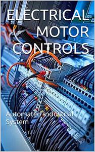 ELECTRICAL MOTOR CONTROLS Automated Industrial System