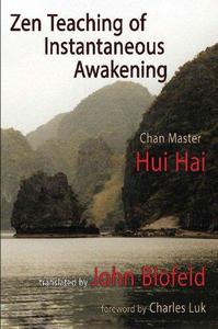 Zen Teaching of Instantaneous Awakening being the teaching of the Zen Master Hui Hai, known as the Great Pearl