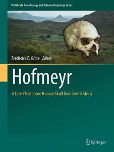 Hofmeyr A Late Pleistocene Human Skull from South Africa (PDF)