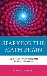 Sparking the Math Brain Insights on What Motivates Students to Learn